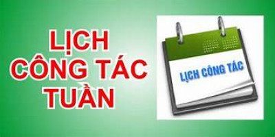 LỊCH CÔNG TÁC - TUẦN 35A (Từ ngày 13/5/2024 đến ngày 18/5/2024·